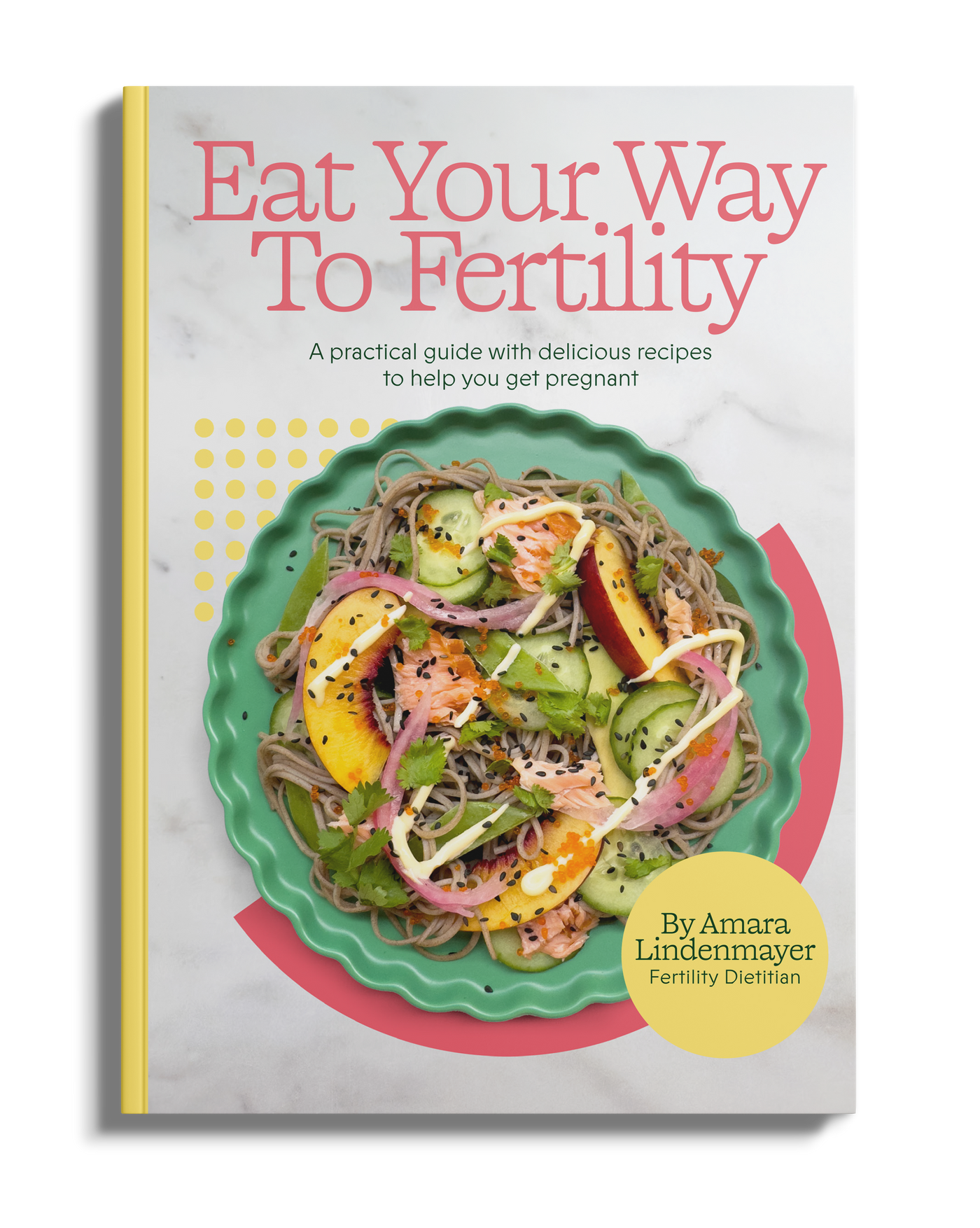 Eat Your Way To Fertility: Print + Digital